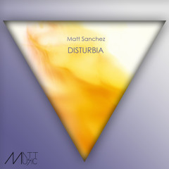 Matt Sanchez - Disturbia (Original Mix) [download free]