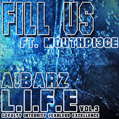 A!BARZ - Fill Us feat. Mouthpi3ce