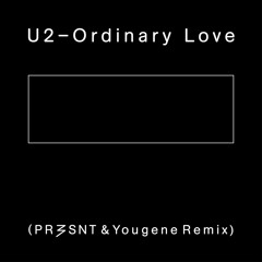 U2 - Ordinary Love (PR3SNT & Yougene Remix)