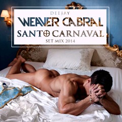 DJ Weaver Cabral - Santo Carnaval (Saint Carnival) MMXIV