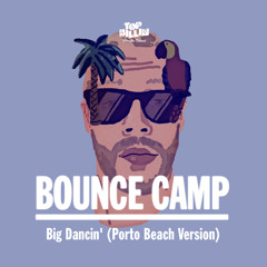 Bounce Camp – Big Dancin' (Porto beach version)