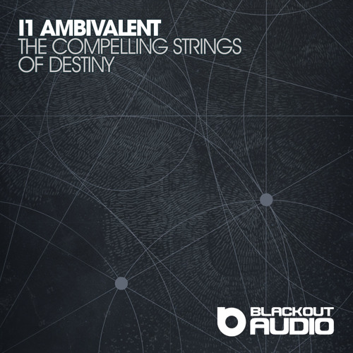 BOA025 I1 Ambivalent 'The Compelling Strings Of Destiny' (Blackout Audio)