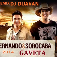 GAVETA FERNANDO E SOROCABA REMIX DJ DIJAVAN 2014