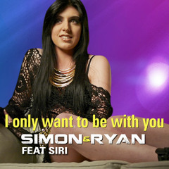 Simon & Ryan Feat.Siri - I Only Want To Be With You ( Kleptogroove Mix )