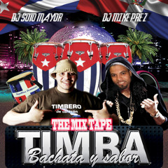 DJ Soto Mayor & Dj Mike Prez-Timba Bachata y sabor