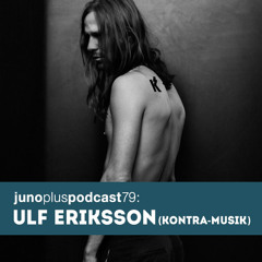 Juno Plus Podcast 79: Ulf Eriksson (Kontra-Musik)