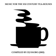 Music for the XXI century tea-houses (2002)