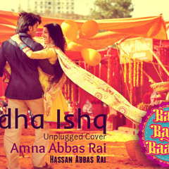 Adha Ishq (unplugged cover) by Amna Abbas Rai & Hassan Abbas Rai