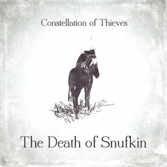Constellation of Thieves: The Death Of Snufkin (2011)
