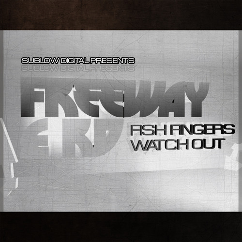 FREEWAY & RD - A. FISH FINGERS - AA. WATCH OUT