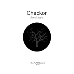 Checkor - Reminisce (Original Mix) OUT NOW