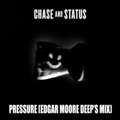 Chase & Status ft. Major Lazer - Pressure (Edgar Moore's Deep Mix)