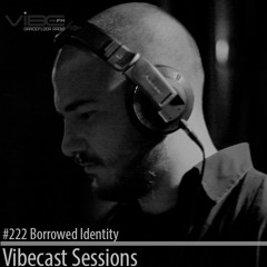 Borrowed Identity @ Vibecast Sessions #222 - Vibe FM Romania