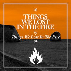 Things We Lost In The Fire