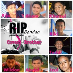 RIP "Bondan" Cover by Rija-Riki-Ilham-Teddi-WIldan-Izul-Khairul-Abdul