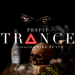 Trance Ft. Mike Beatz