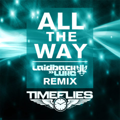 Timeflies - All The Way (Laidback Luke Remix) [Radio Edit]