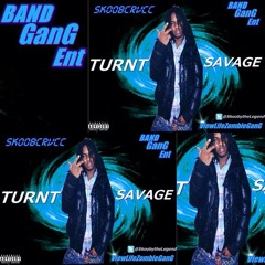 SkoobCrvcc - Turnt Up #TurntSavage.