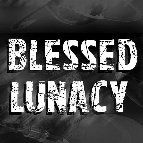 Blessed Lunacy 1