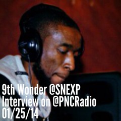 9th Wonder Interview Saturday Night Experience on PNC Radio 01.25.14