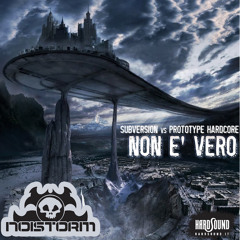 Subversion vs Prototype Hardcore - Non È Vero