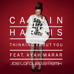 Calvin Harris Feat. Ayah Marar - Thinking About You (Joe Lafayette Remix)