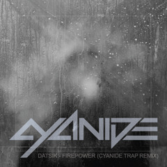 Datsik - Firepower (Cyanide Trap Remix)