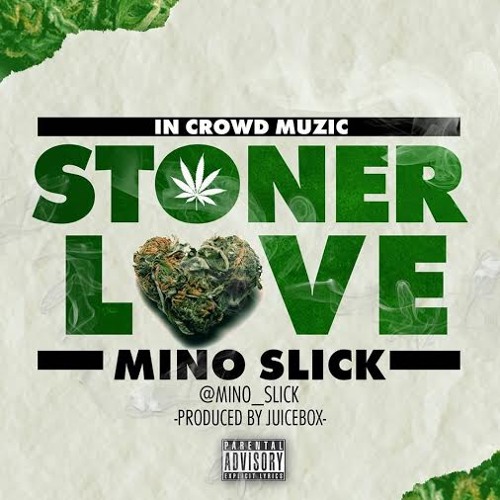 Mino Slick "Stoner Love"