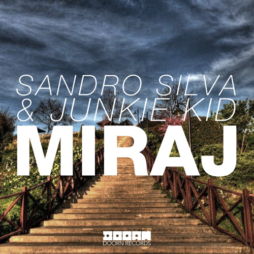 sandro silva junkie kid miraj