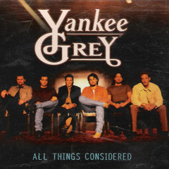 All Things Considered | Yankee Grey