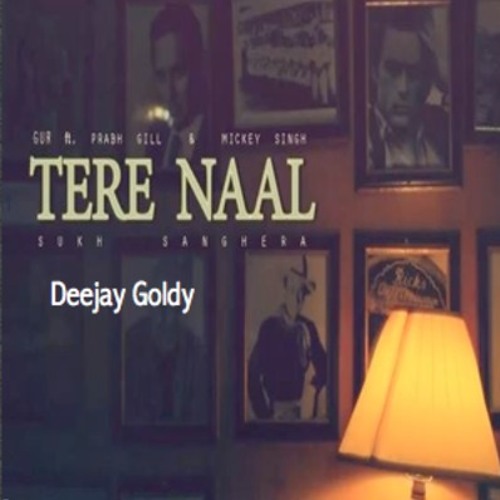 Tere Naal - Prabh Gill & Mickey Singh Ft. Gur