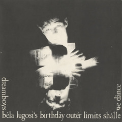 Bela Lugosi's Birthday (The Dreamboys)