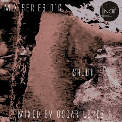 Oscar Lopez - Narcotic Influence Mix Series 016