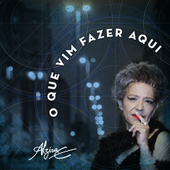 09. sei dos caminhos (itamar assumpção / alice ruiz) - O QUE VIM FAZER AQUI - ALZIRA E