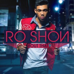 Ro Shon - "Bout That"