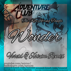 Adventure Club ft. The Kite String Tangle - Wonder(Voseid & Xsizim Remix)