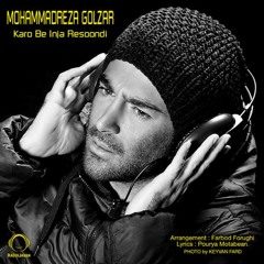 Mohammadreza Golzar - Karo Be Inja Resoondi