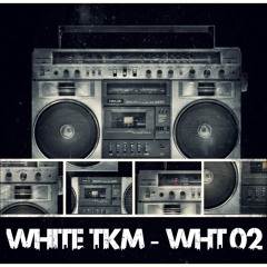White Tkm - WHT02 [27.01.14 mix]