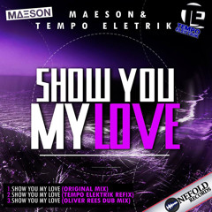 Show You My Love | Maeson & Tempo Elektrik | OUT NOW | Oliver Rees Dub Mix