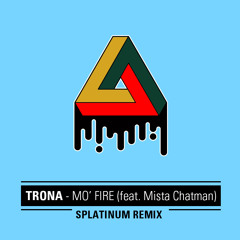 TRONA - Mo' Fire feat. Mista Chatman (Splatinum Remix)