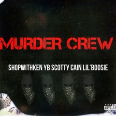 SHOP WITH KEN x YB x Scotty Cain x Lil Boosie - ''MURDER CREW'' remix