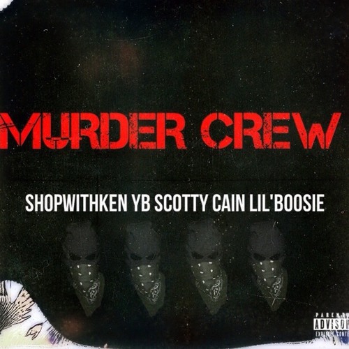SHOP WITH KEN x YB x Scotty Cain x Lil Boosie - ''MURDER CREW'' remix