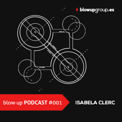 Blow·up Group - PODCAST #001 - Isabela Clerc