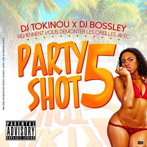 Dj bossley Feat Dj Tokinou_Party Shot 5 hot hot_ baddiss dj's_Fev 2014