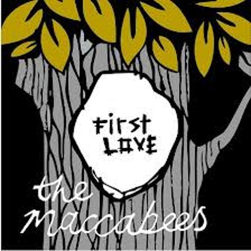 The Maccabees - First Love