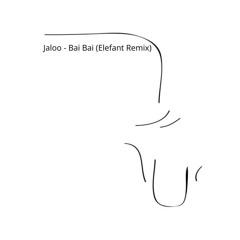 Jaloo - Bai Bai (Elefant Remix)