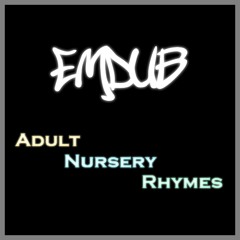 EmDub - Adult Nursery Rhymes [2014]