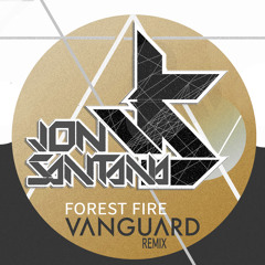 Vanguard -Forest Fire (Jon Santana Remix)
