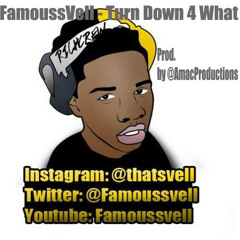 FamoussVell-TurnDown4What Prod. @AmacProductionz