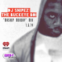 "Mashup Monday" Mix 99.1 KGGI w/Kid Jay ft. DJ Snipez: The Buckeye Boi (1.6.14)